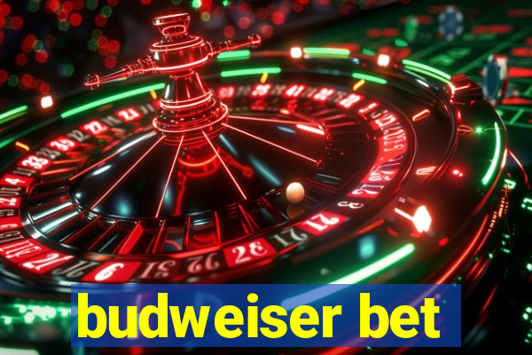 budweiser bet